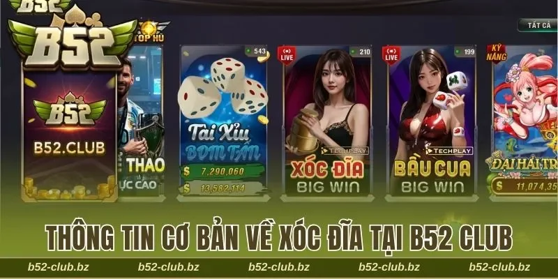 Thông tin cơ bản về xóc đĩa tại B52 Club
